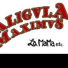 LaMaMa e.t.c. Presents CALIGULA MAXIMUS at the Ellen Stewart Theatre